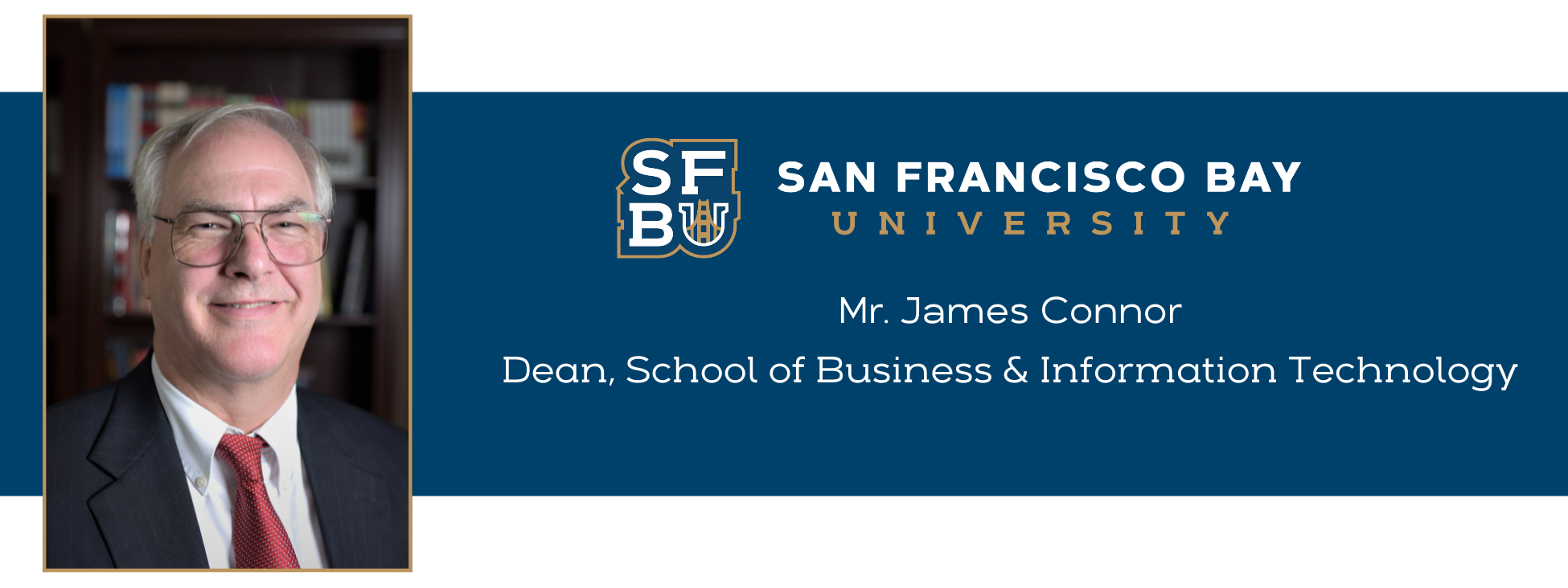 Jim Connor with SFBU Logo and Dean title 