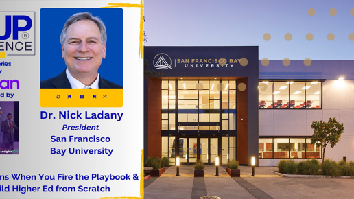 Rebuilding Higher Education – SFBU President Dr. Nick Ladany on The EdUp Experience