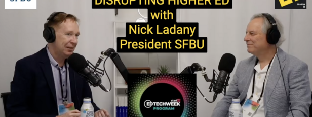 SFBU President Nick Ladany speaks with Trending in Education host Mike Palmer at EdTech Week.