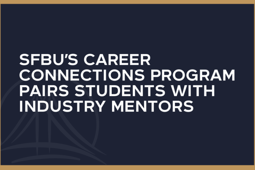 SFBU’s Career Connections Program Pairs Students with Industry Mentors