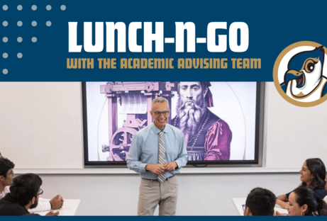 Graphic that says "Lunch n go with the academic advising team". Image of students listening to a professor in the SFBU campus. 