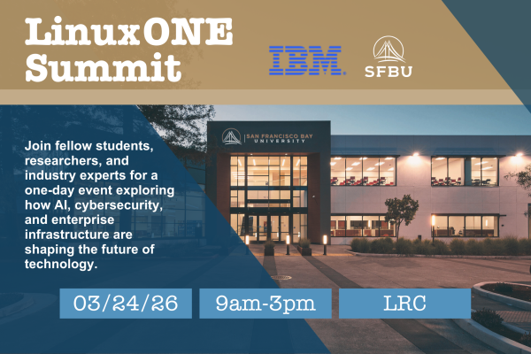 LinuxONE Summit Flyer. Image of the SFBU Campus with IBM and SFBU logo prominent. Event is on 03/24/26 from 9am-3pm in the LRC