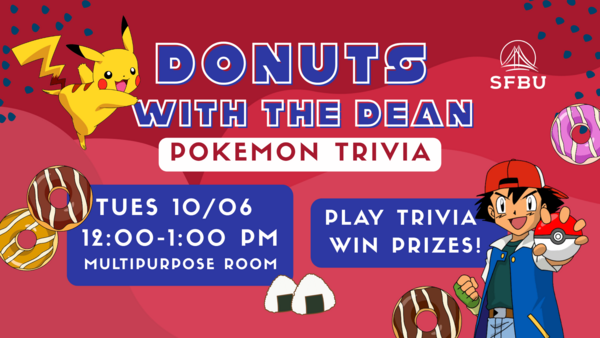 Red graphic that says "Donuts with the dean: Pokemon trivia" . Has photos of Ash Ketchum and Pikachu from pokemon, and donuts. c