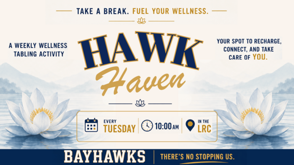 Hawk Haven event poster with a navy, gold, and cream color scheme, featuring a watercolor background of mountains, water, and two white lotus flowers. Header text reads 'Take a break. Fuel your wellness.' Large title text reads 'Hawk Haven' with 'A weekly wellness tabling activity' on the left and 'Your spot to recharge, connect, and take care of you' on the right. Details box shows: Every Tuesday, 10:00 AM, in the LRC. Footer banner reads 'Bayhawks — There's no stopping us.